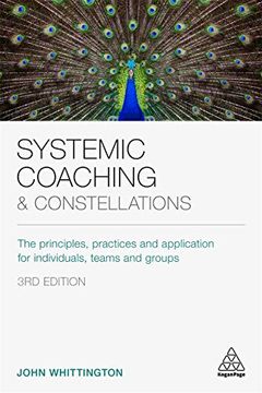 portada Systemic Coaching and Constellations: The Principles, Practices and Application for Individuals, Teams and Groups 