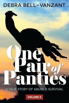 portada One Pair of Panties The Revised Book - Series 2 Vol 2: A True Story of Abuse & Survival (en Inglés)