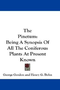 portada the pinetum: being a synopsis of all the coniferous plants at present known (en Inglés)