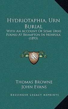 portada hydriotaphia, urn burial: with an account of some urns found at brampton in norfolk (1893)
