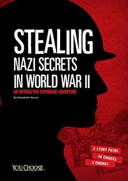 portada Stealing Nazi Secrets in World War II: An Interactive Espionage Adventure (You Choose: Spies)