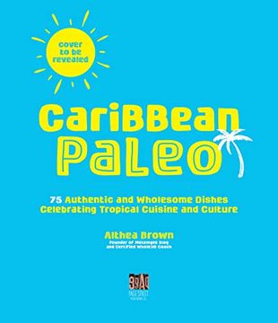 portada Caribbean Paleo: 75 Authentic and Wholesome Dishes Celebrating Tropical Cuisine and Culture 