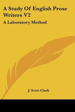 portada a study of english prose writers v2: a laboratory method (en Inglés)