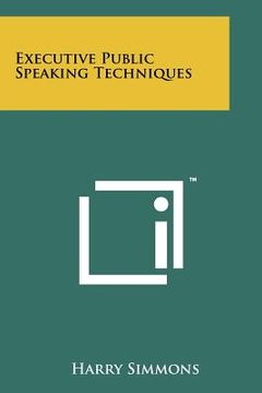 portada executive public speaking techniques (en Inglés)