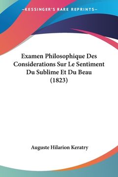 portada Examen Philosophique Des Considerations Sur Le Sentiment Du Sublime Et Du Beau (1823) (en Francés)