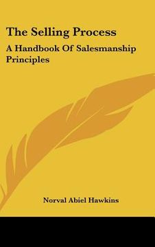 portada the selling process: a handbook of salesmanship principles (in English)