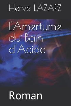 portada L'Amertume Du Bain d'Acide: Roman (en Francés)