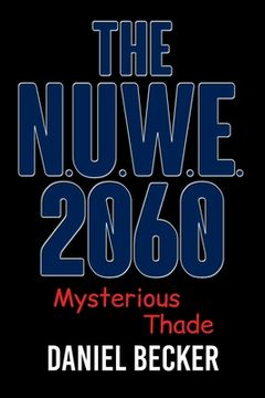 portada The N.U.W.E. 2060: Mysterious Thade (en Inglés)