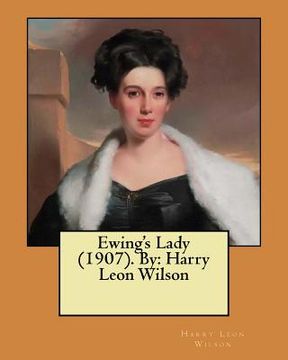 portada Ewing's Lady (1907). By: Harry Leon Wilson (en Inglés)