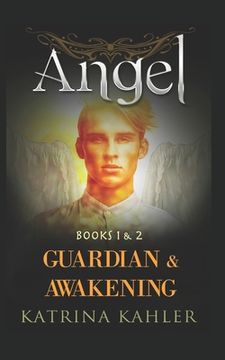 portada ANGEL - Books 1 and 2: Guardian & Awakening (en Inglés)