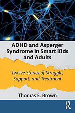 portada Adhd and Asperger Syndrome in Smart Kids and Adults: Twelve Stories of Struggle, Support, and Treatment (in English)