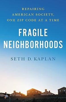 portada Fragile Neighborhoods: Repairing American Society, one zip Code at a Time 