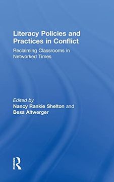 portada Literacy Policies and Practices in Conflict: Reclaiming Classrooms in Networked Times (en Inglés)