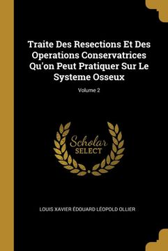 portada Traite des Resections et des Operations Conservatrices Qu'on Peut Pratiquer sur le Systeme Osseux; Volume 2 (in French)