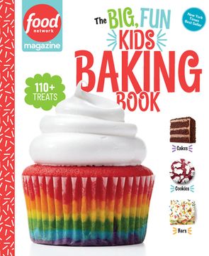 portada Food Network Magazine: The Big, fun Kids Baking Book: 110+ Recipes for Young Bakers (en Inglés)