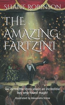 portada The Amazing Fartzini: An incredible story about an incredible boy who found magic!
