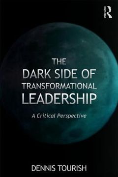 portada the dark side of transformational leadership: a critical perspective (en Inglés)