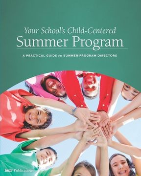 portada Your School's Child-Centered Summer Program: A Practical Guide for Summer Program Directors