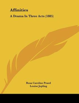 portada affinities: a drama in three acts (1885) (en Inglés)