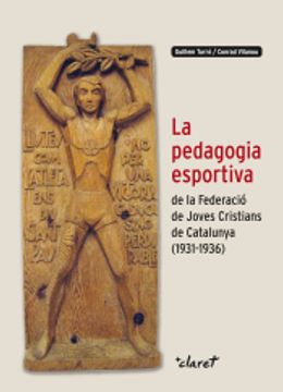portada La Pedagogia Esportiva De La Federació De Joves Cristians De Catalunya (1931-1936) (in Catalá)