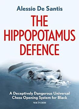 portada The Hippopotamus Defence: A Deceptively Dangerous Universal Chess Opening System for Black (en Inglés)