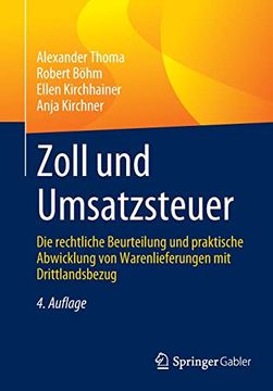 portada Zoll und Umsatzsteuer: Die Rechtliche Beurteilung und Praktische Abwicklung von Warenlieferungen mit Drittlandsbezug (en Alemán)