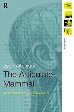portada The Articulate Mammal: An Introduction to Psycholinguistics (in English)