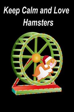 portada Keep Calm and Love Hamsters: Hamster Stories,Hamsters,Hamster and Cheese (en Inglés)