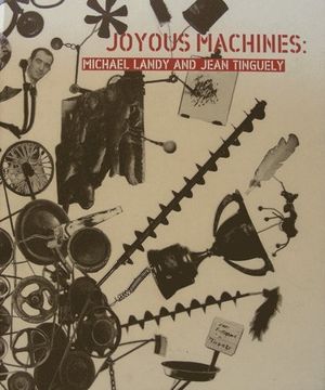 portada Joyous Machines: Michael Landy and Jean Tinguely (en Inglés)
