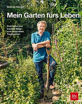 portada Mein Garten Fürs Leben: Praktische und Kreative Wege zum Naturnahen Traumgarten (en Alemán)
