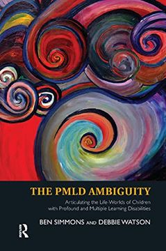 portada The Pmld Ambiguity: Articulating the Life-Worlds of Children With Profound and Multiple Learning Disabilities (in English)