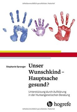 portada Unser Wunschkind - Hauptsache Gesund? Unterstützung Durch Aufklärung in der Humangenetischen Beratung (in German)