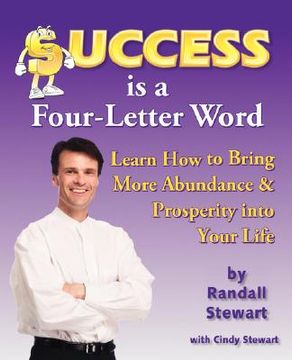 portada success is a four-letter word: learn how to bring more abundance & prosperity into your life (en Inglés)