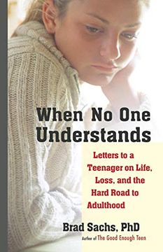 portada When no one Understands: Letters to a Teenager on Life, Loss, and the Hard Road to Adulthood 