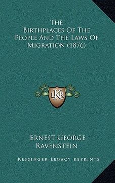 portada the birthplaces of the people and the laws of migration (1876) (in English)