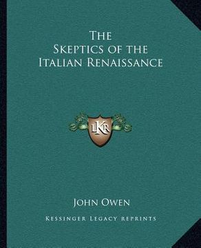 portada the skeptics of the italian renaissance (en Inglés)