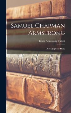 portada Samuel Chapman Armstrong: A Biographical Study (en Inglés)