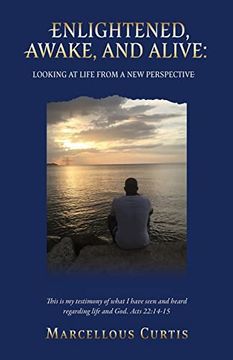 portada Enlightened, Awake, and Alive: Looking at Life From a new Perspective (en Inglés)