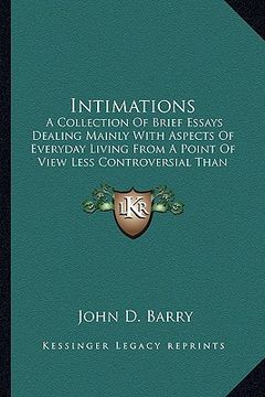 portada intimations: a collection of brief essays dealing mainly with aspects of a collection of brief essays dealing mainly with aspects o