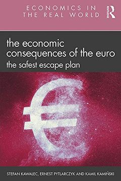 portada The Economic Consequences of the Euro: The Safest Escape Plan (Economics in the Real World) (en Inglés)