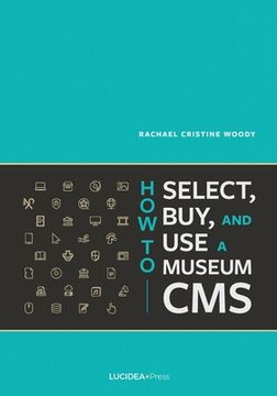 portada How to Select, Buy, and Use a Museum CMS (in English)
