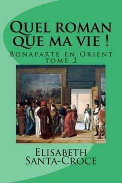 portada Quel roman que ma vie ! tome 2: Bonaparte en Orient: Volume 2
