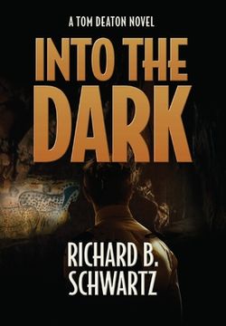 portada Into The Dark: A Tom Deaton Novel (en Inglés)