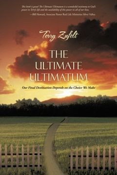 portada The Ultimate Ultimatum: Our Final Destination Depends on the Choice we Make (en Inglés)
