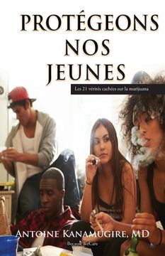 portada Protegeons Nos Jeunes: Les 21 vérités cachées sur la marijuana (in French)