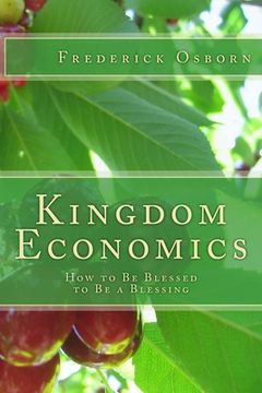 portada Kingdom Economics: How to Be Blessed to Be a Blessing (en Inglés)