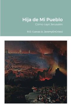 portada Hija de mi Pueblo: Cómo Cayó Jerusalén (in Spanish)
