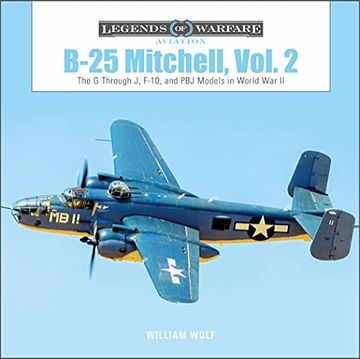 portada B-25 Mitchell, Vol. 2: The g Through j, F-10, and pbj Models in World war ii (Legends of Warfare: Aviation, 56)