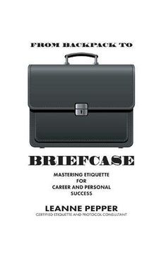 portada From Backpack to Briefcase: Mastering Etiquette for Career and Personal Success