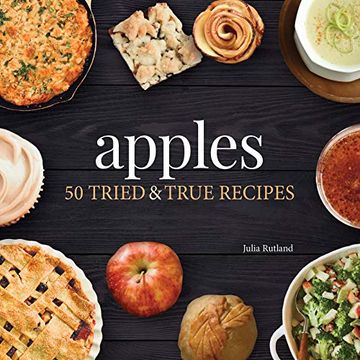 portada Apples: 50 Tried and True Recipes (Nature's Favorite Foods Cookbooks) (en Inglés)